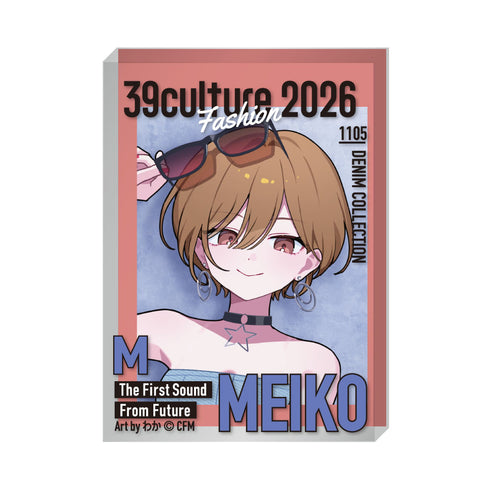 『39Culture 2026』FASHION 雑誌風アクリルブロック / MEIKO