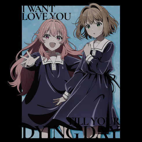 『きみが死ぬまで恋をしたい』Tシャツ シーナ&ミミ