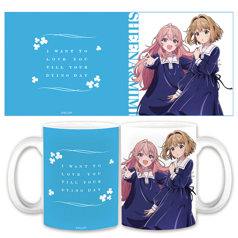 "I Want to Be in Love Until You Die" Mug—Sheena & Mimi