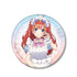 『五等分の花嫁*』描き下ろし 中野五月 メルヘンメイドver. BIG缶バッジ